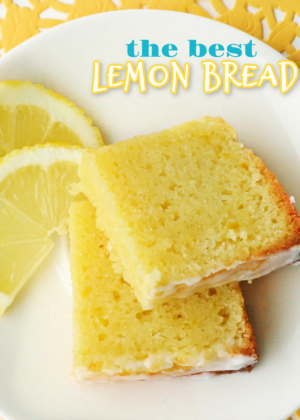 best lemon bread on white plate with text overlay